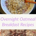 Overnight Oatmeal Breakfast Recipes