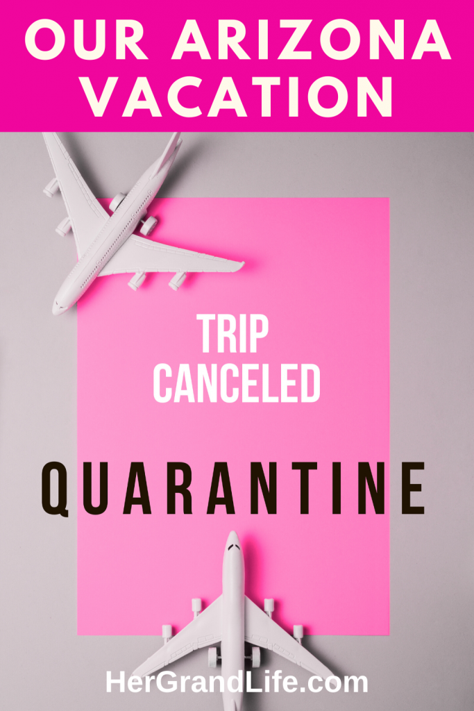 Our Arizona Trip Cancelled Due to Coronavirus Pandemic